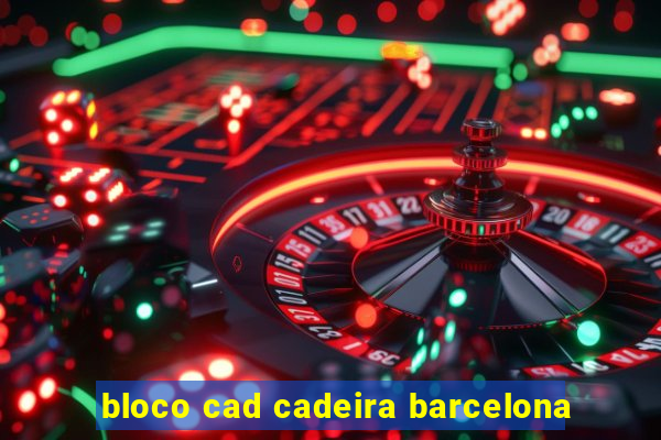 bloco cad cadeira barcelona